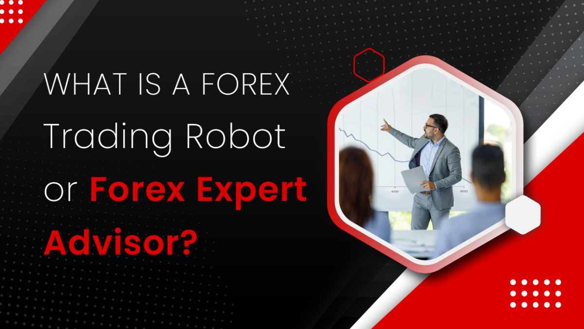 Forex Trading Robot or Forex Expert Advisor