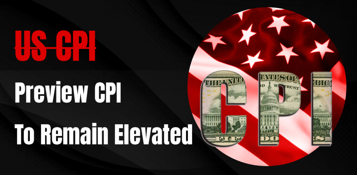 US CPI Preview: CPI To Remain Elevated