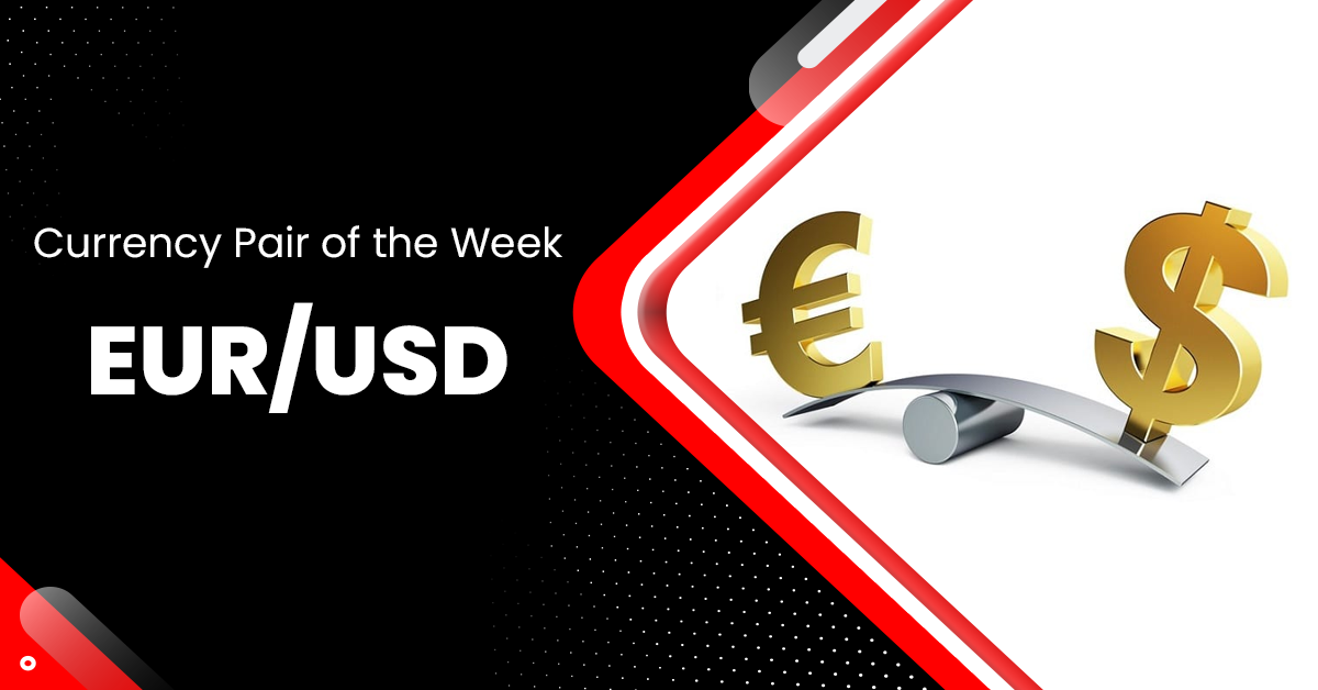 Currency Pair of the Week: EUR/USD