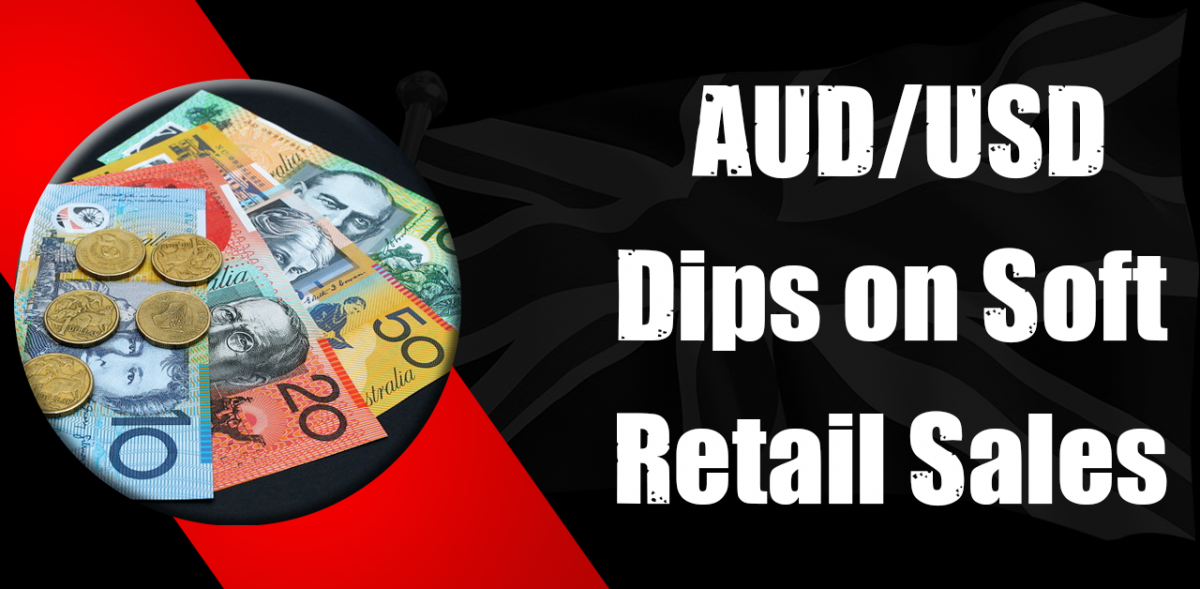 AUD/USD Dips on Soft Retail Sales