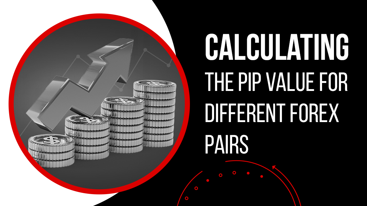 Calculating the Pip Value for Different Forex Pairs