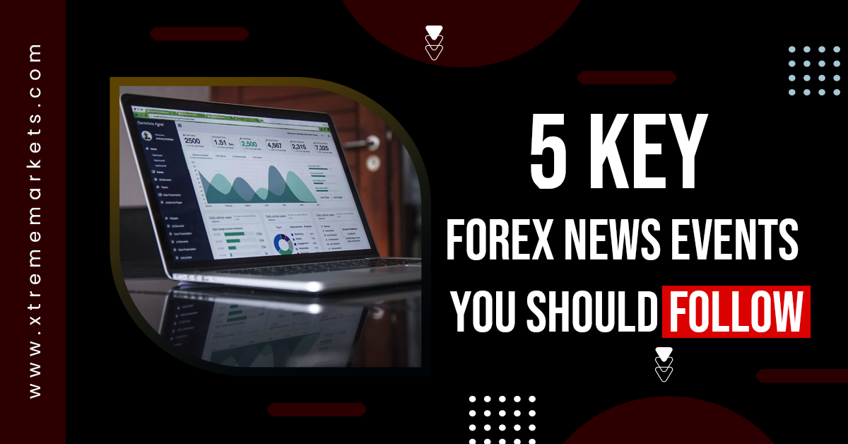 5 Key Forex News Events You Should Follow