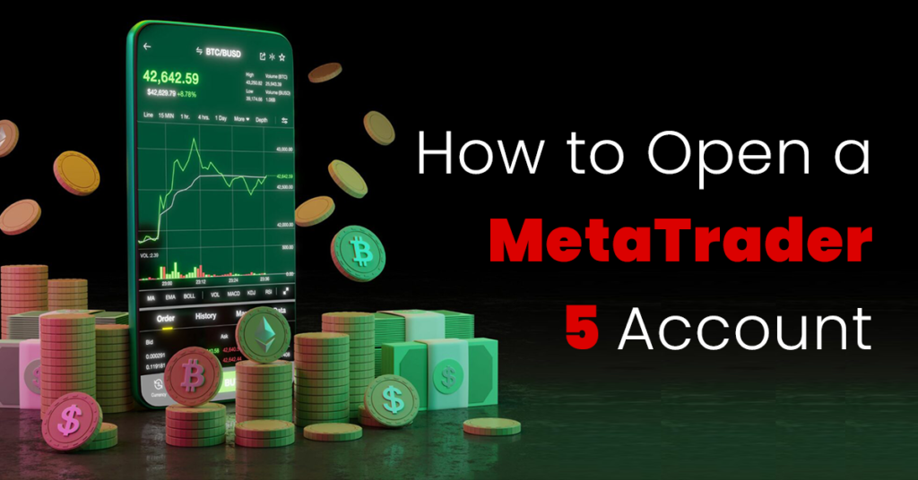 How to Open a MetaTrader 5 Account