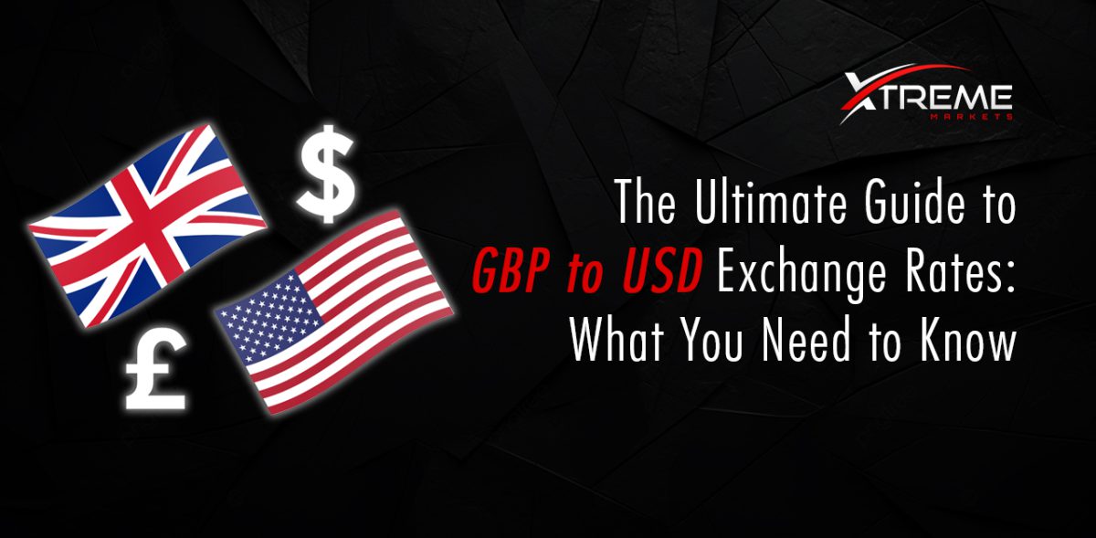 The Ultimate Guide to GBP to USD Exchange Rates