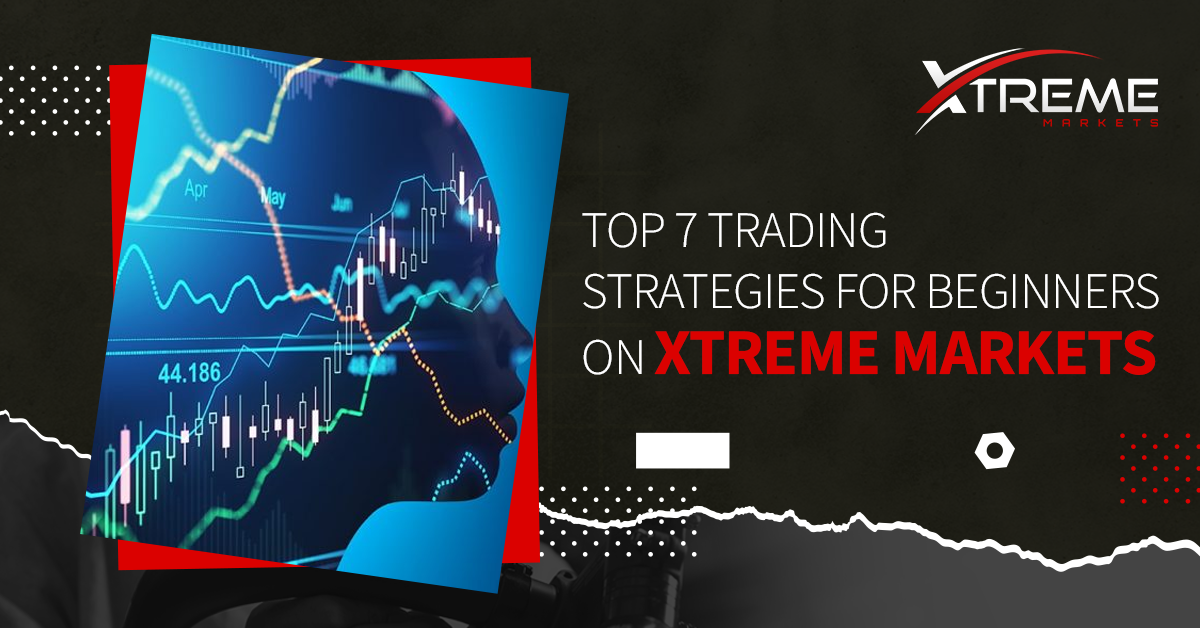 Top 7 Trading Strategies for Beginners on Xtreme Markets