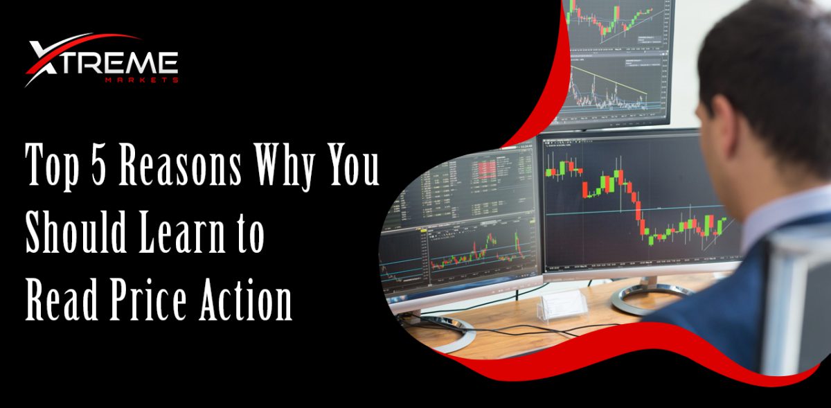 5 Reasons Why You Should Learn to Read Price Action