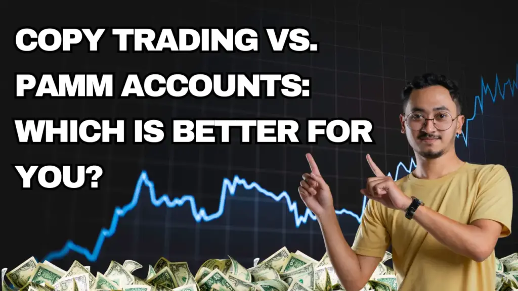 Copy Trading vs. PAMM Accounts