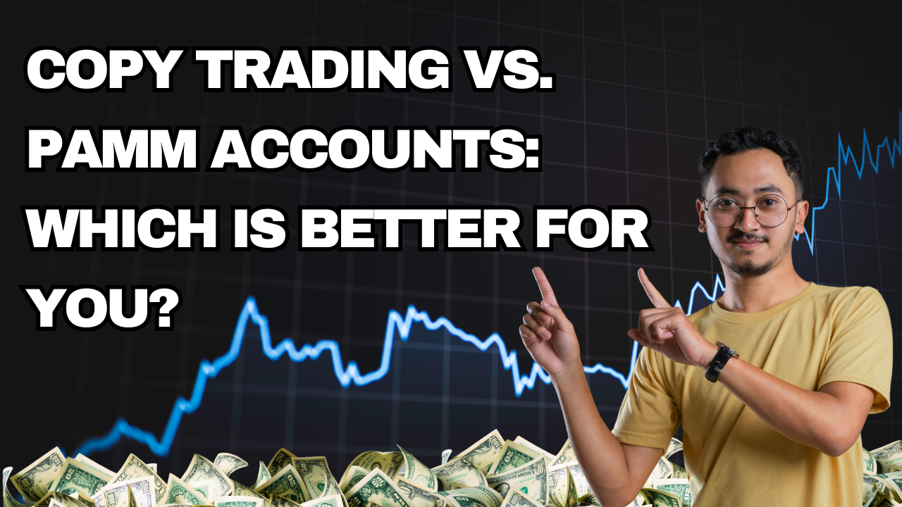 Copy Trading vs. PAMM Accounts: Which is better for you?