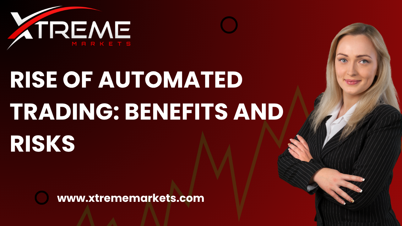 Rise of Automated Trading: Benefits and Risks