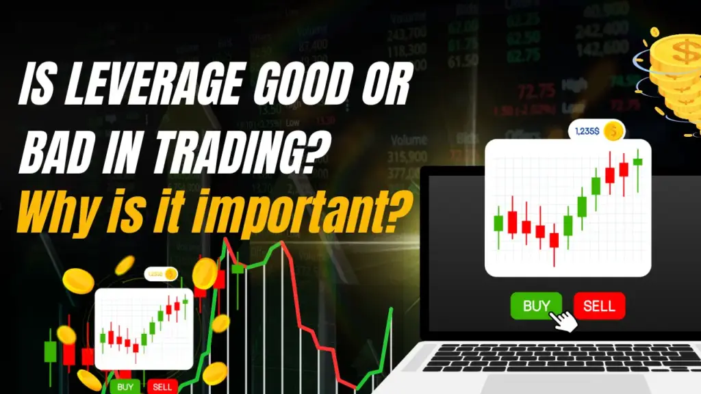 Is Leverage good or bad in trading.