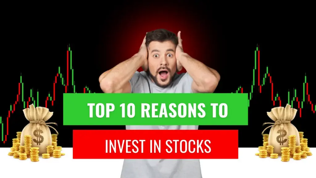 Top 10 Reasons To Invest In Stocks - Xtreme Markets